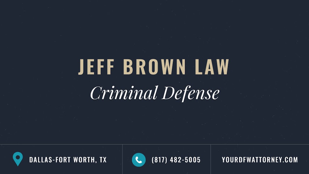 ​Jeff Brown Law | 311 S Oak St Suite 275.03, Roanoke, TX 76262, USA | Phone: (817) 770-0798