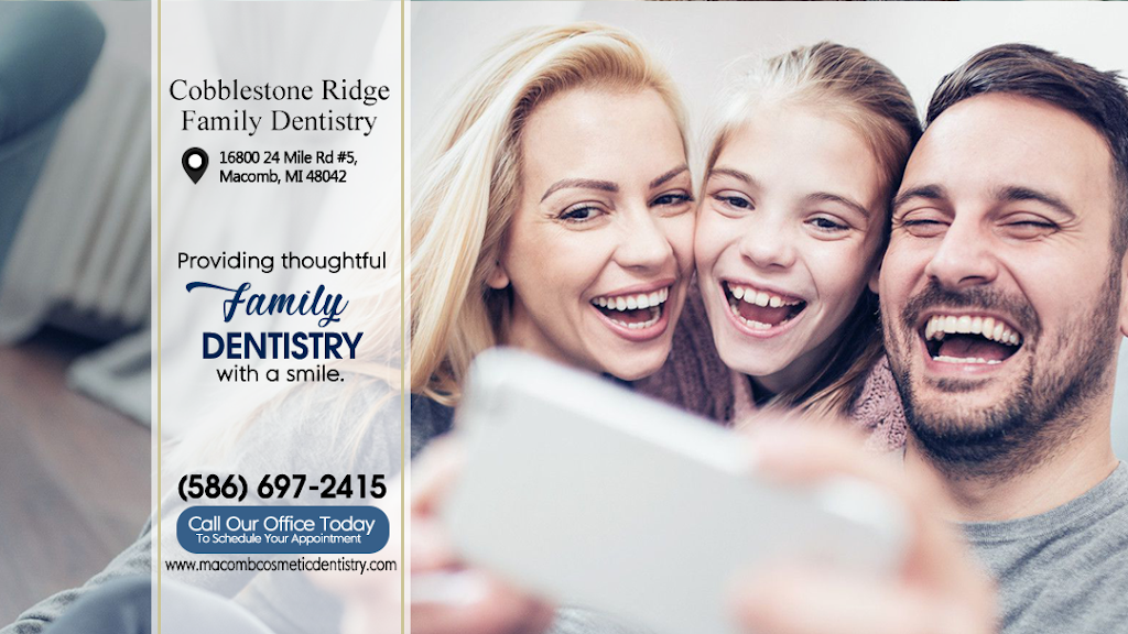 Cobblestone Ridge Family Dentistry | 16800 24 Mile Rd #5, Macomb, MI 48042, USA | Phone: (586) 697-2415
