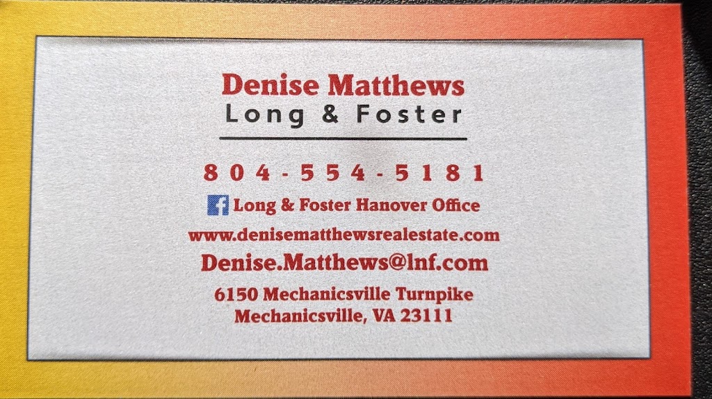 Denise Matthews - Long & Foster Real Estate | 6150 Mechanicsville Turnpike, Mechanicsville, VA 23111, USA | Phone: (804) 554-5181