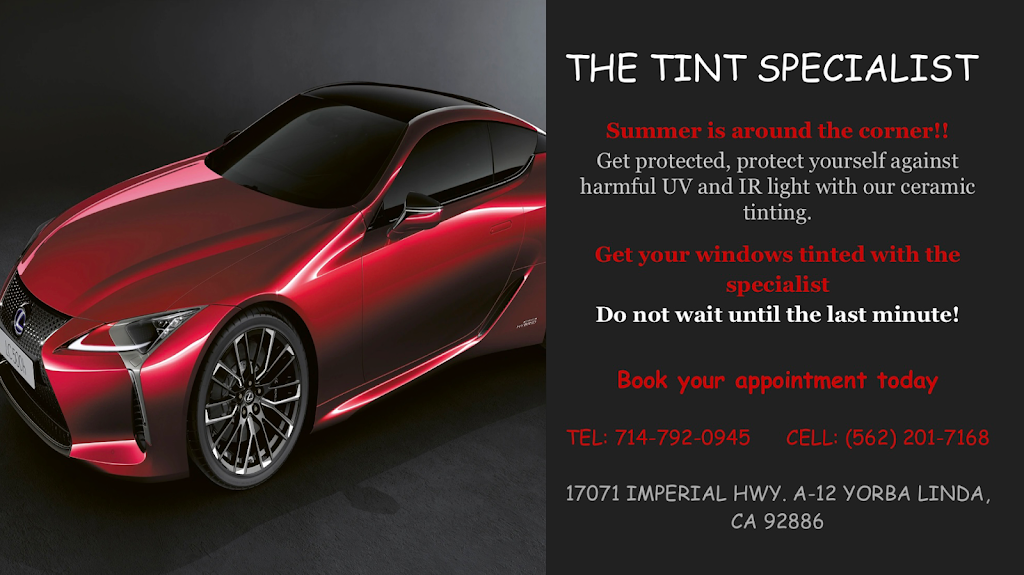 The Tint Specialist | 17071 Imperial Hwy. a12, Yorba Linda, CA 92886, USA | Phone: (714) 792-0945