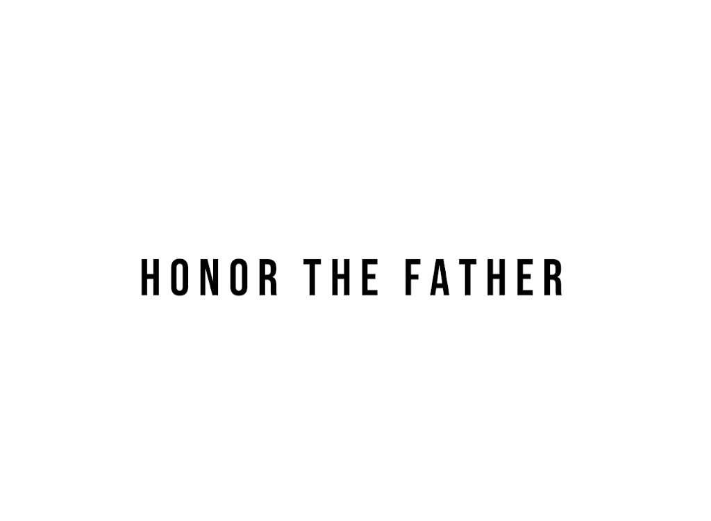 Honor the Father | 382 Green Pond Rd Unit #6, Hibernia, NJ 07842, USA | Phone: (973) 917-9735