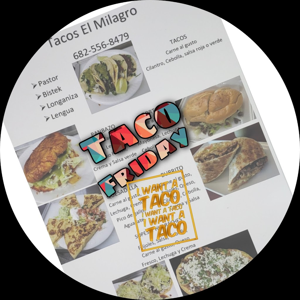 Tacos El Milagro | 4020 Hemphill St, Fort Worth, TX 76110, USA | Phone: (682) 556-8479
