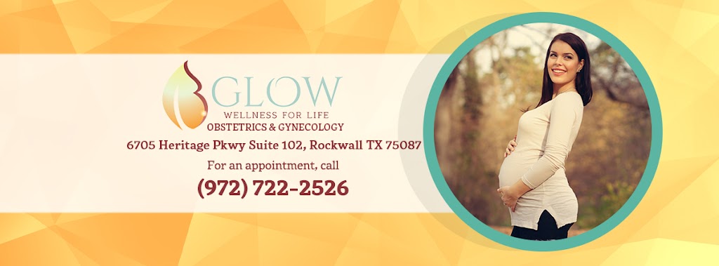 Glow Obstetrics & Gynecology | 6705 Heritage Pkwy Suite 102, Rockwall, TX 75087, USA | Phone: (972) 722-2526