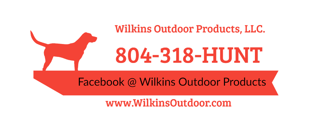 Wilkins Outdoor Products, LLC. | 8021 Tranquility Ln, Sutherland, VA 23885 | Phone: (804) 318-4868