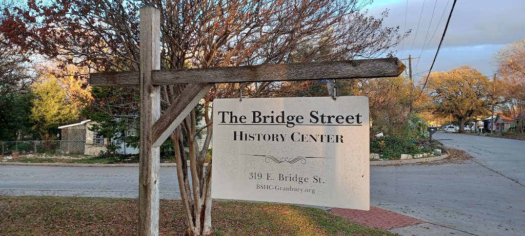 The Bridge Street History Center | 319 E Bridge St, Granbury, TX 76048, USA | Phone: (817) 579-1874