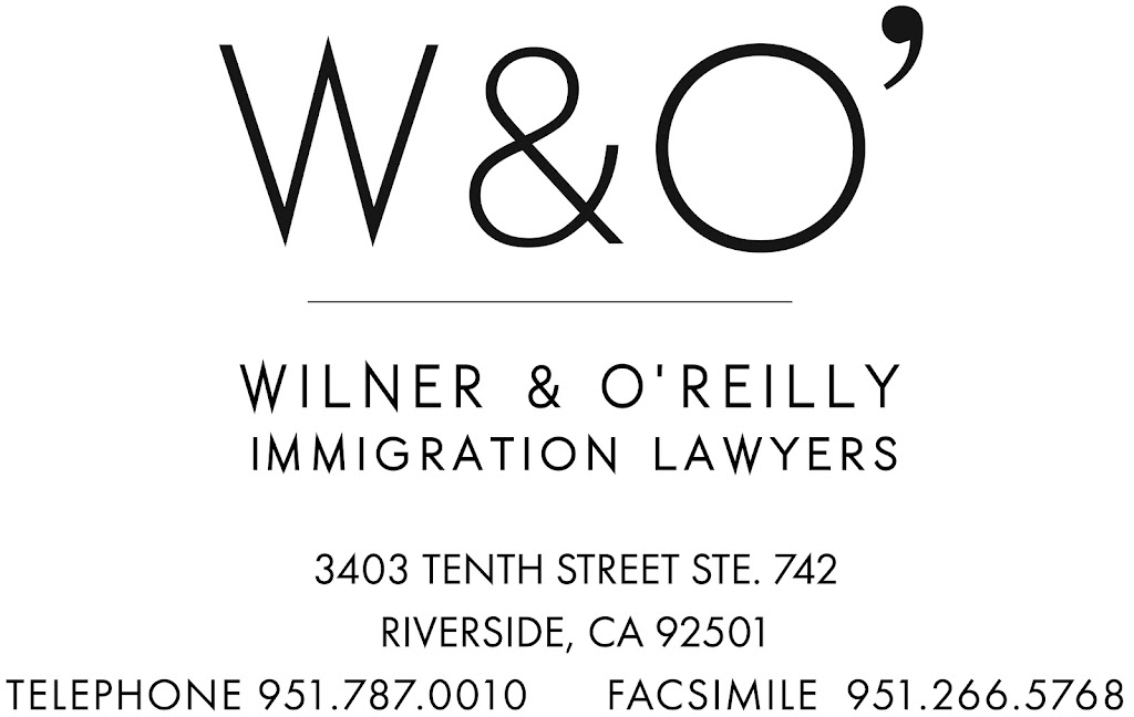WILNER & OREILLY | IMMIGRATION LAWYERS | 3550 Vine St Suite 208, Riverside, CA 92507, USA | Phone: (951) 787-0010