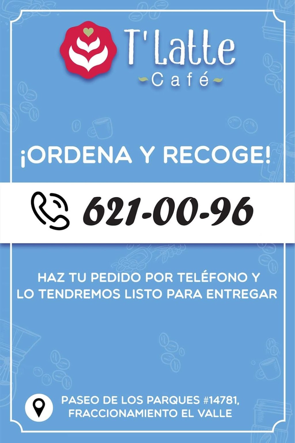 TLatte Café | P.º de Los Parques #14781, El Valle, 22116 Tijuana, B.C., Mexico | Phone: 664 621 0096