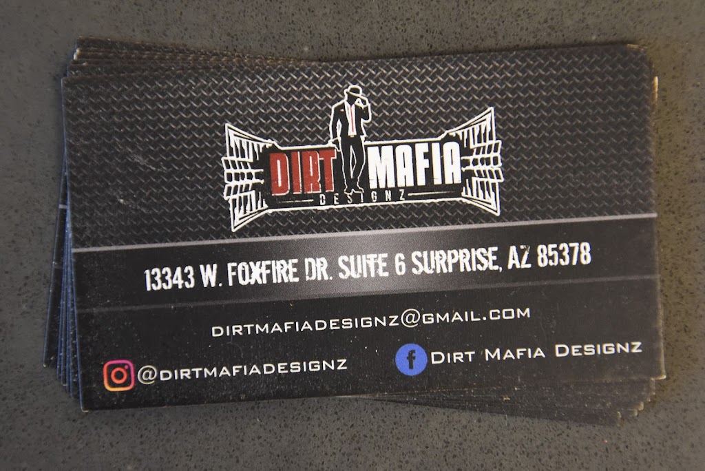 Dirt Mafia Designz | 13343 W Foxfire Dr Suite 6, Surprise, AZ 85378, USA | Phone: (623) 221-9305