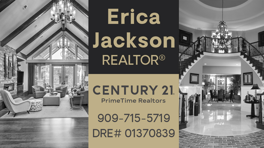 Century 21 PrimeTime Realtor Erica Jackson Rancho | 10803 Foothill Blvd STE 110, Rancho Cucamonga, CA 91730, USA | Phone: (909) 717-5719