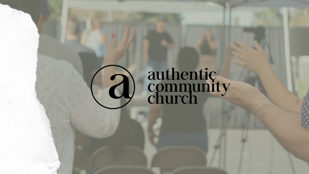 Authentic Community Church | 7255 8th St, Buena Park, CA 90621, USA | Phone: (714) 459-2719