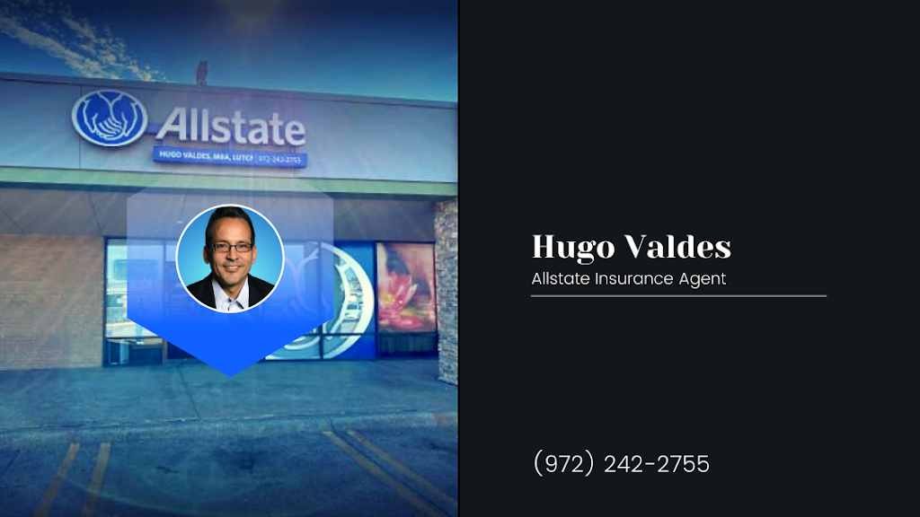 Hugo Valdes: Allstate Insurance | 2501 N Josey Ln Ste 106, Carrollton, TX 75006, USA | Phone: (972) 242-2755