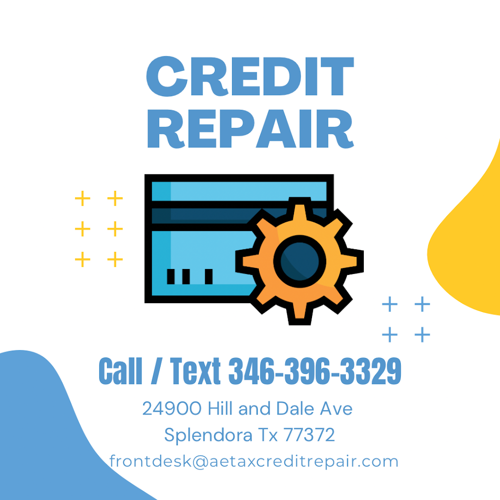 AE Tax & Credit Repair Services LLC | 24900 Hill and Dale Ave, Splendora, TX 77372 | Phone: (346) 396-3302