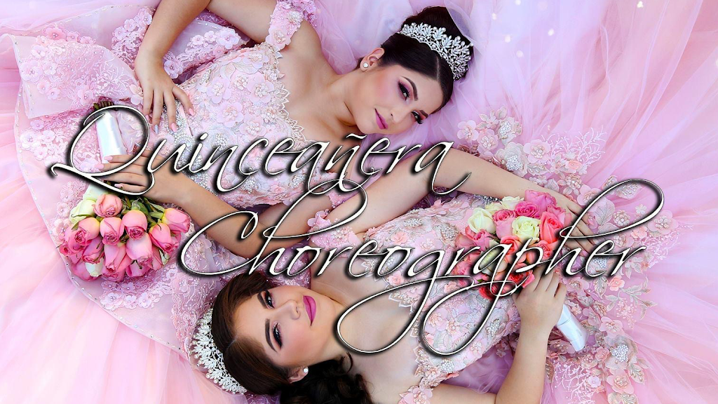 Quinceañera Choreographer | 2710 W Edinger Ave # E, Santa Ana, CA 92704, USA | Phone: (714) 654-4026