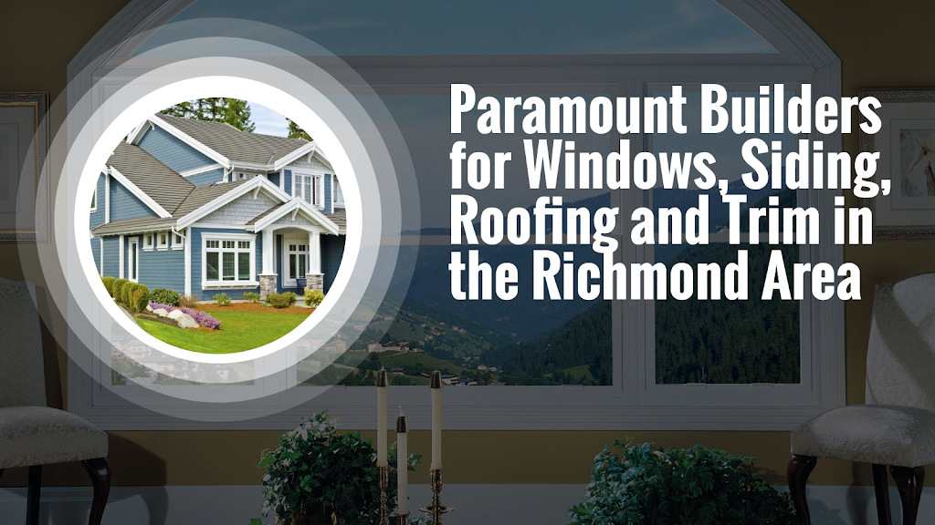 Paramount Builders Inc | 9710 Farrar Ct N, Richmond, VA 23236, USA | Phone: (804) 485-2640