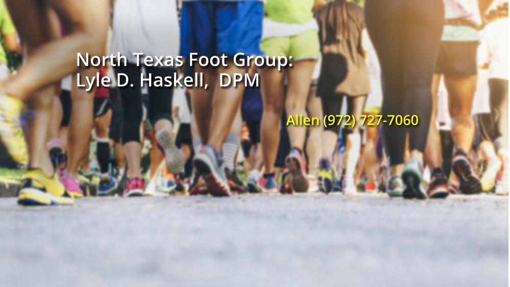 North Texas Foot Group: Lyle D. Haskell, DPM | 1105 N Central Expy # 220, Allen, TX 75013, USA | Phone: (972) 727-7060