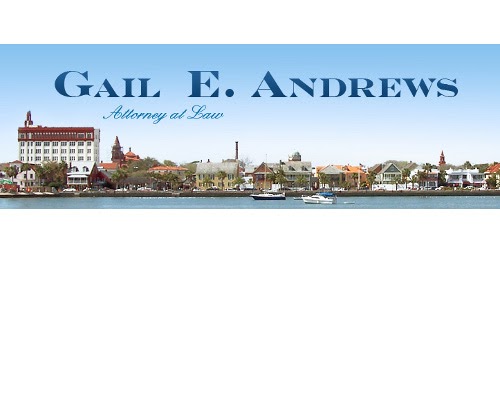 Gail E. Andrews, Attorney at Law | 1750 A1A S, St. Augustine, FL 32080, USA | Phone: (904) 471-0553