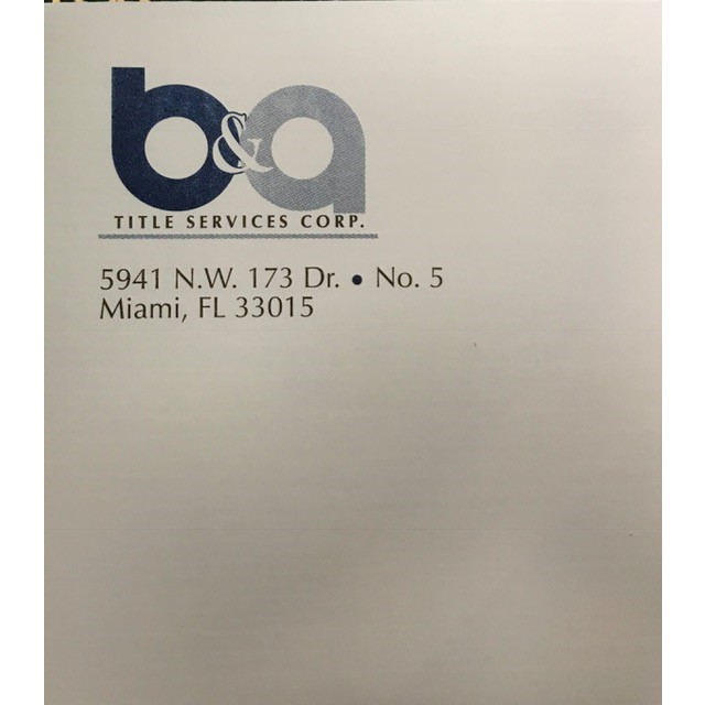 B&A Title Services Corp. | 5941 NW 173rd Dr #5, Hialeah, FL 33015, USA | Phone: (786) 534-2601