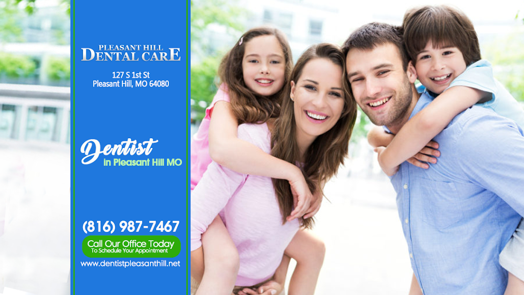 Pleasant Hill Dental Care | 127 S 1st St, Pleasant Hill, MO 64080, USA | Phone: (816) 987-7467