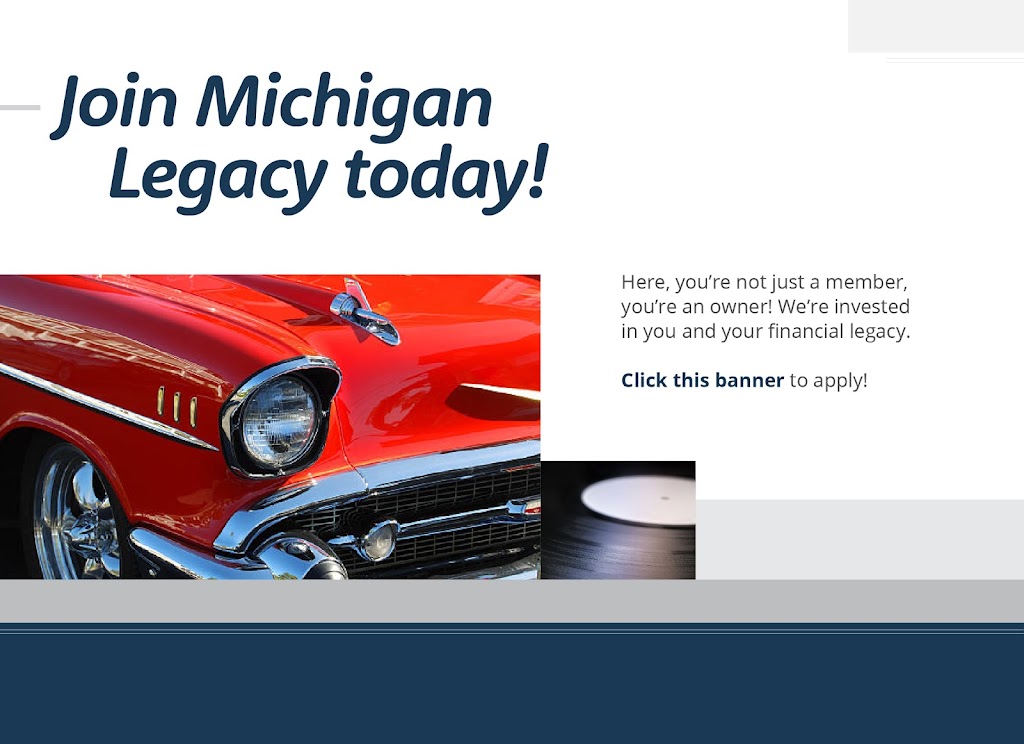 Michigan Legacy Credit Union | 269 Oak St, Wyandotte, MI 48192, USA | Phone: (734) 285-0600