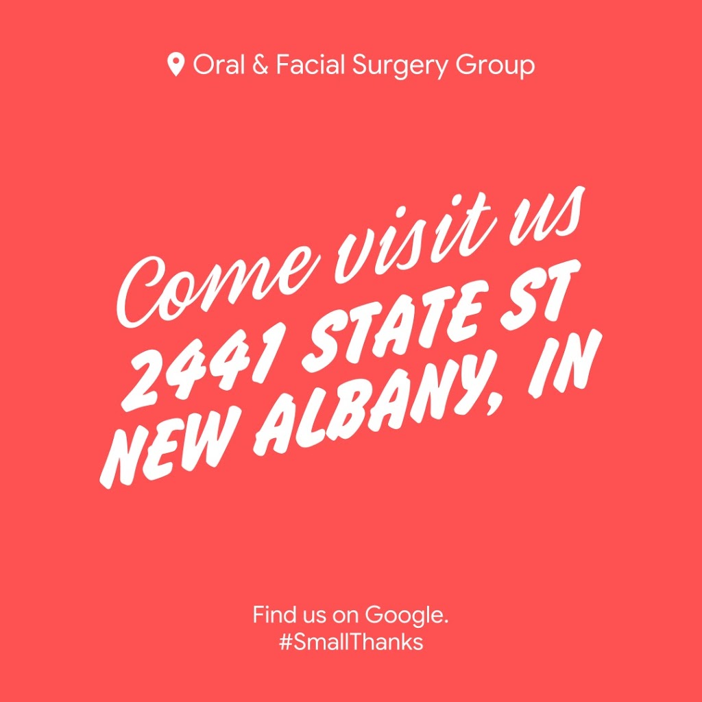 Oral & Facial Surgery Group | 2441 State St, New Albany, IN 47150, USA | Phone: (812) 944-7200