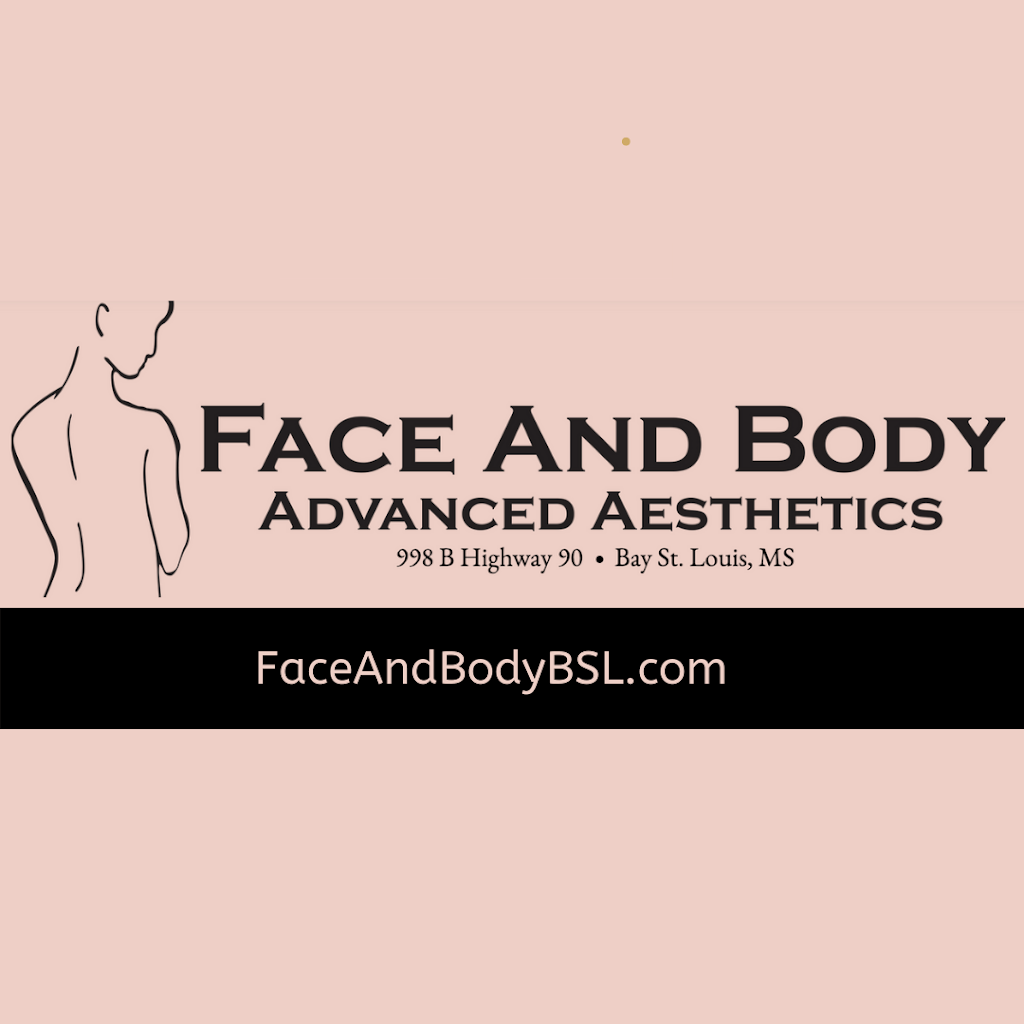 Face And Body Advanced Aesthetics | 998 B US-90, Bay St Louis, MS 39520, USA | Phone: (228) 671-1808