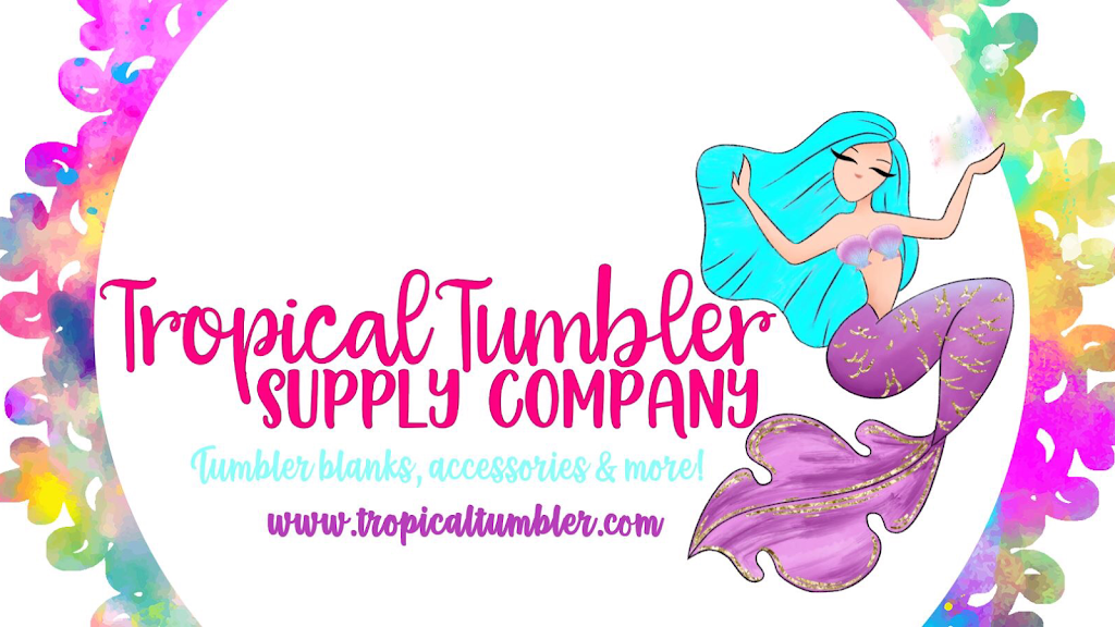 Tropical Tumbler Supply Company | 1240 Lucerne Loop Rd NE, Winter Haven, FL 33881, USA | Phone: (706) 469-2638
