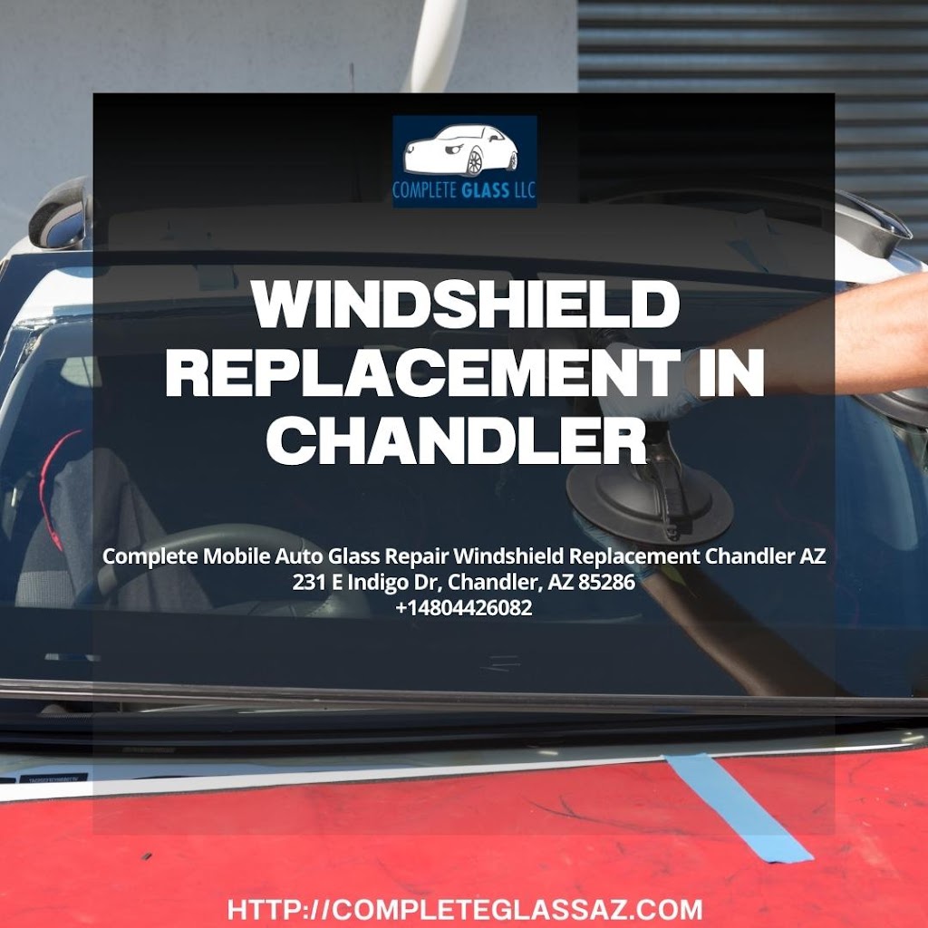 COMPLETE MOBILE AUTO GLASS REPAIR WINDSHIELD REPLACEMENT CHANDLER AZ | 231 E Indigo Dr, Chandler, AZ 85286, USA | Phone: (480) 442-6082