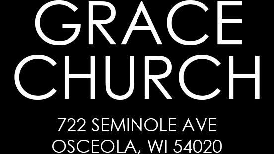 Grace Church | 722 Seminole Ave, Osceola, WI 54020, USA | Phone: (715) 417-8594