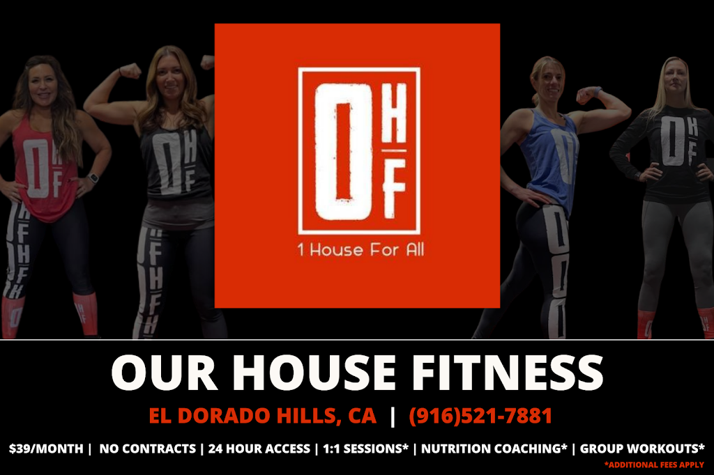 Our House Fitness | 1235 Glenhaven Ct Suite 350, El Dorado Hills, CA 95762, USA | Phone: (916) 521-7881