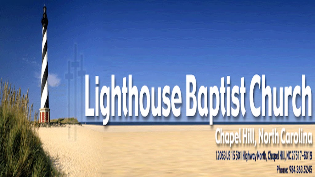 Lighthouse Baptist Church | 12063 US Hwy 15 501 N, Chapel Hill, NC 27517, USA | Phone: (984) 363-5245