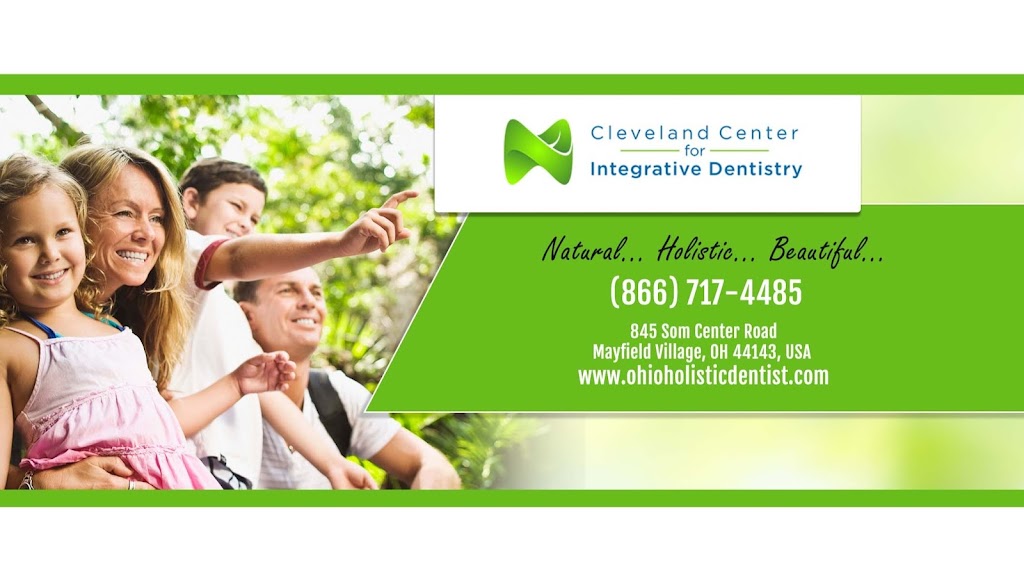 Cleveland Center for Integrative Dentistry | 845 Som Center Road Mayfield Village, OH 44143 | Phone: (216) 777-8844
