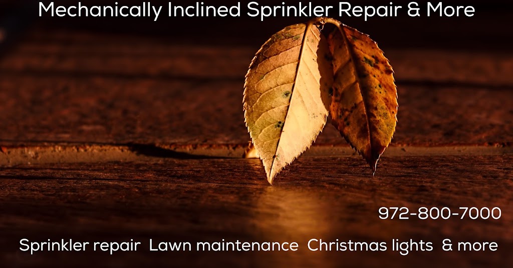Mechanically Inclined Sprinkler Repair & More | 309 Long Prairie Dr, Forney, TX 75126, USA | Phone: (972) 800-7000