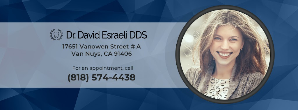 Dr. David Esraeli DDS | 17651 Vanowen St a, Van Nuys, CA 91406, USA | Phone: (818) 574-4438