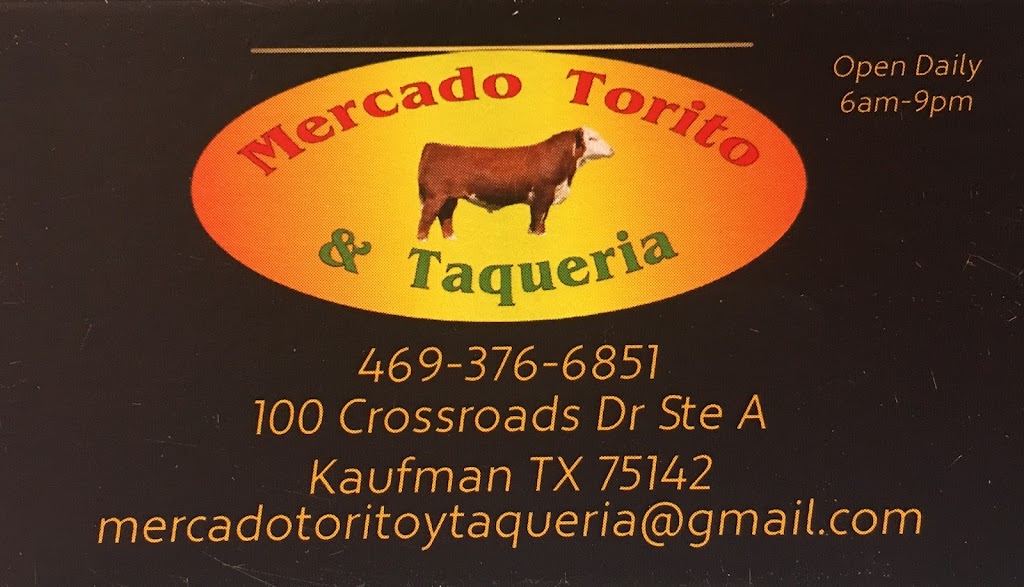 Mercado Torito & Taqueria | 100 Crossroads Dr Suite A, Kaufman, TX 75142, USA | Phone: (469) 376-6851