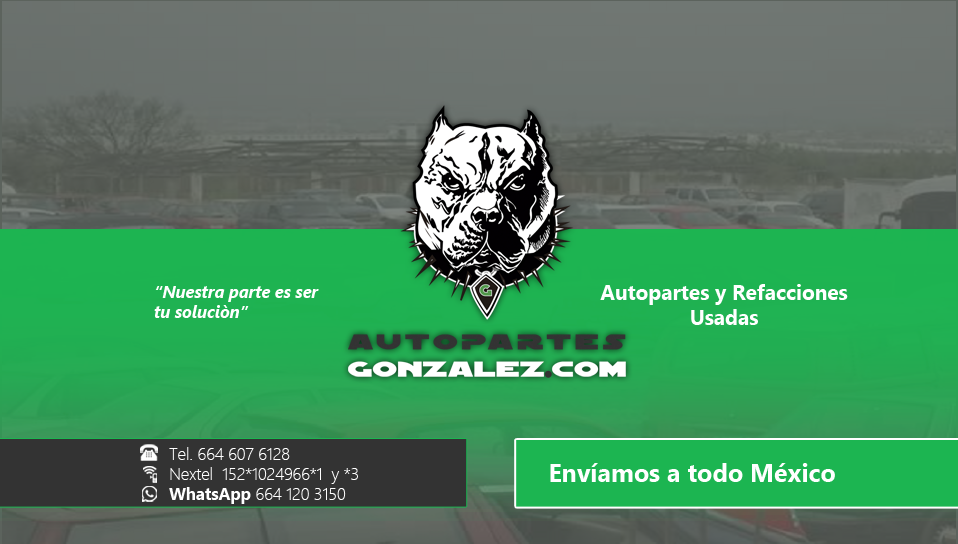 Gonzalez Used Auto Parts | N J., Blvd. Manuel Jesus Clouthier 114, Murua Oriente, 22465 Tijuana, B.C., Mexico | Phone: 664 607 6128