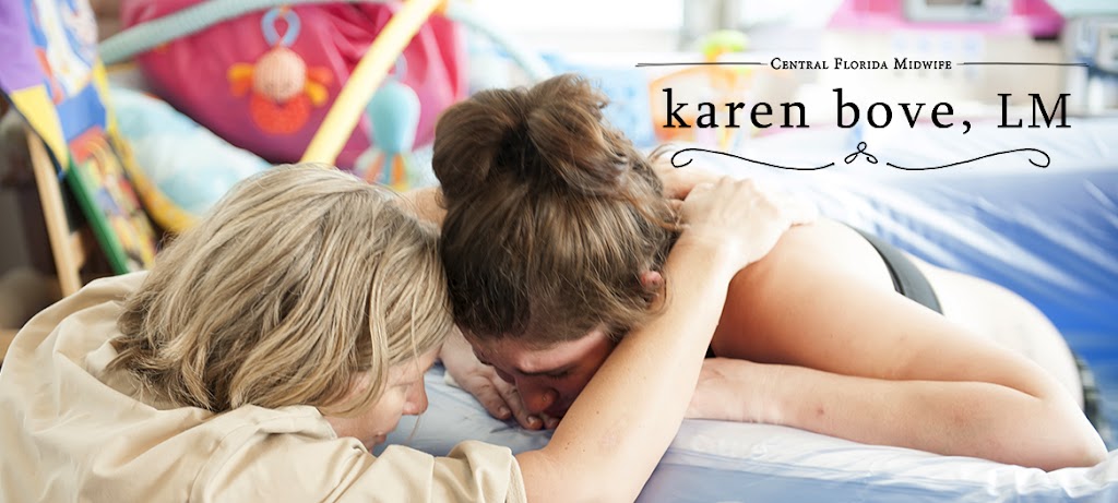 Karen Bove, LM - Central Florida Midwife | 366 E Graves Ave suite f, Orange City, FL 32763 | Phone: (407) 493-3062