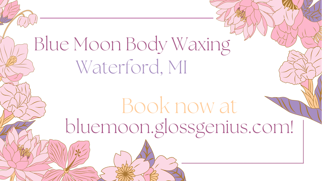 Blue Moon Body Waxing & Spa | 4180 Pontiac Lake Rd, Waterford Twp, MI 48328, USA | Phone: (815) 980-2718