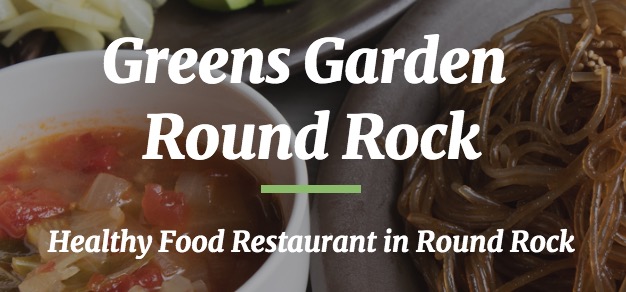 Greens Garden Round Rock | 1105 S Mays St #300, Round Rock, TX 78664, USA | Phone: (512) 520-8383