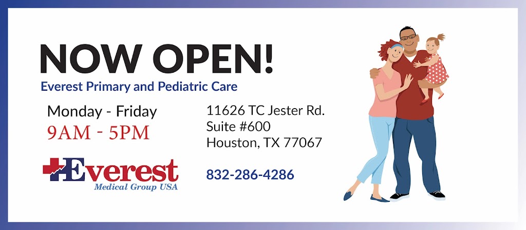 Everest Primary & Pediatric Care | 11626 T C Jester Blvd Suite 600, Houston, TX 77067, USA | Phone: (832) 286-4286