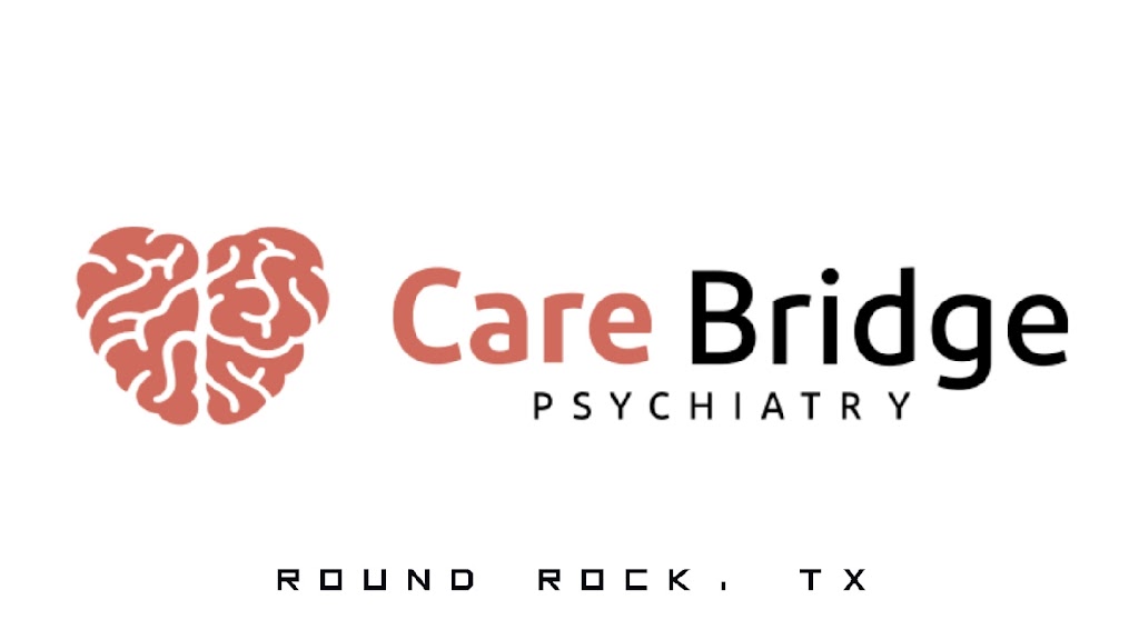 Care Bridge Psychiatry | 3000 Joe Dimaggio Blvd STE 60, Round Rock, TX 78665, USA | Phone: (512) 582-3424