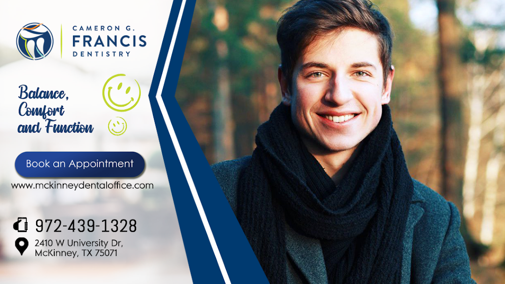 Cameron G. Francis, DDS | 2410 W University Dr, McKinney, TX 75071 | Phone: (972) 439-1328