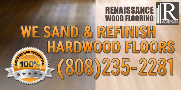 Hawaii Wood Floor Sanding | 45-545 Koolau View Dr B, Kaneohe, HI 96744, USA | Phone: (808) 235-2281