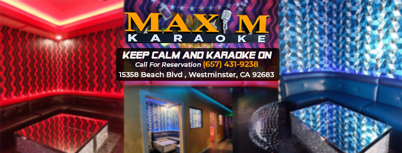 Maxim Karaoke | 15358 Beach Blvd, Westminster, CA 92683, USA | Phone: (657) 431-9238