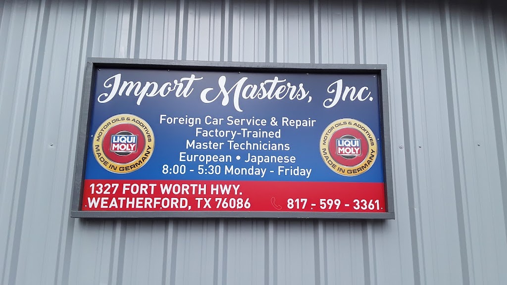 Import Masters Inc | 1327 Fort Worth Hwy A, Weatherford, TX 76086, USA | Phone: (817) 599-3361