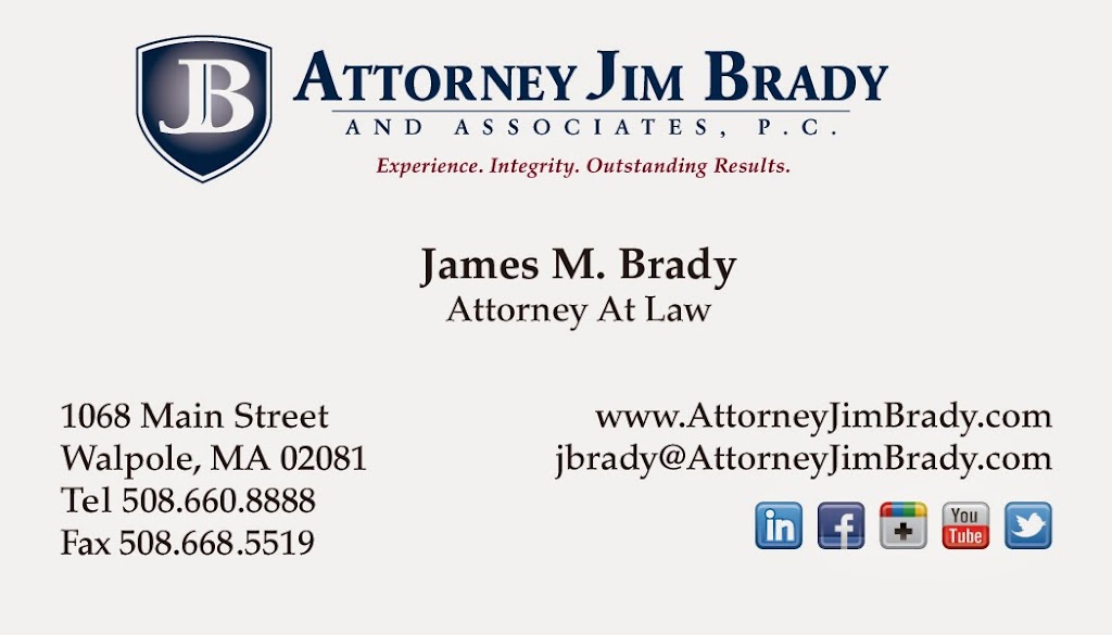 Attorney Jim Brady and Associates, P.C. | 1068 Main St, Walpole, MA 02081, USA | Phone: (508) 660-8888