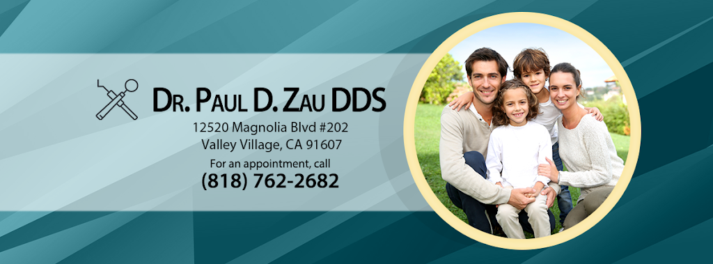 Dr. Paul D. Zau DDS | 12520 Magnolia Blvd #202, Valley Village, CA 91607, USA | Phone: (818) 762-2682