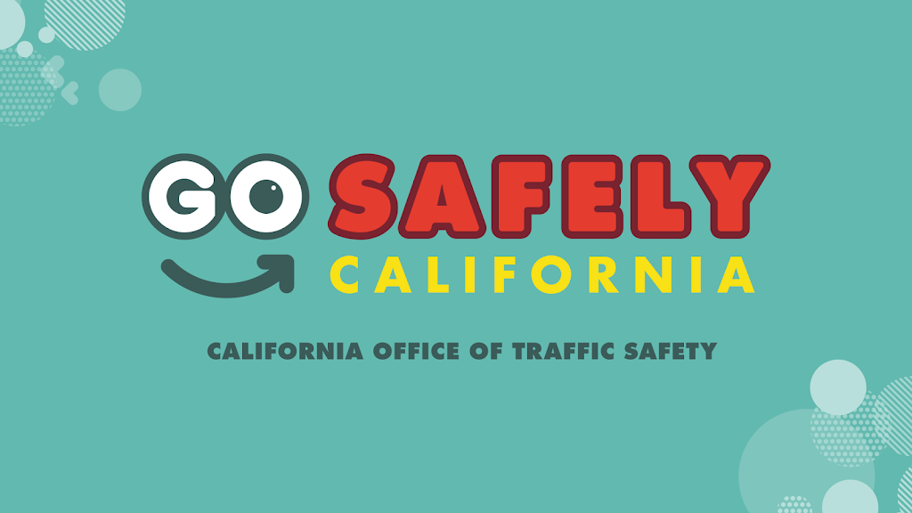 California Office of Traffic Safety | 2208 Kausen Dr #300, Elk Grove, CA 95758, USA | Phone: (916) 509-3030