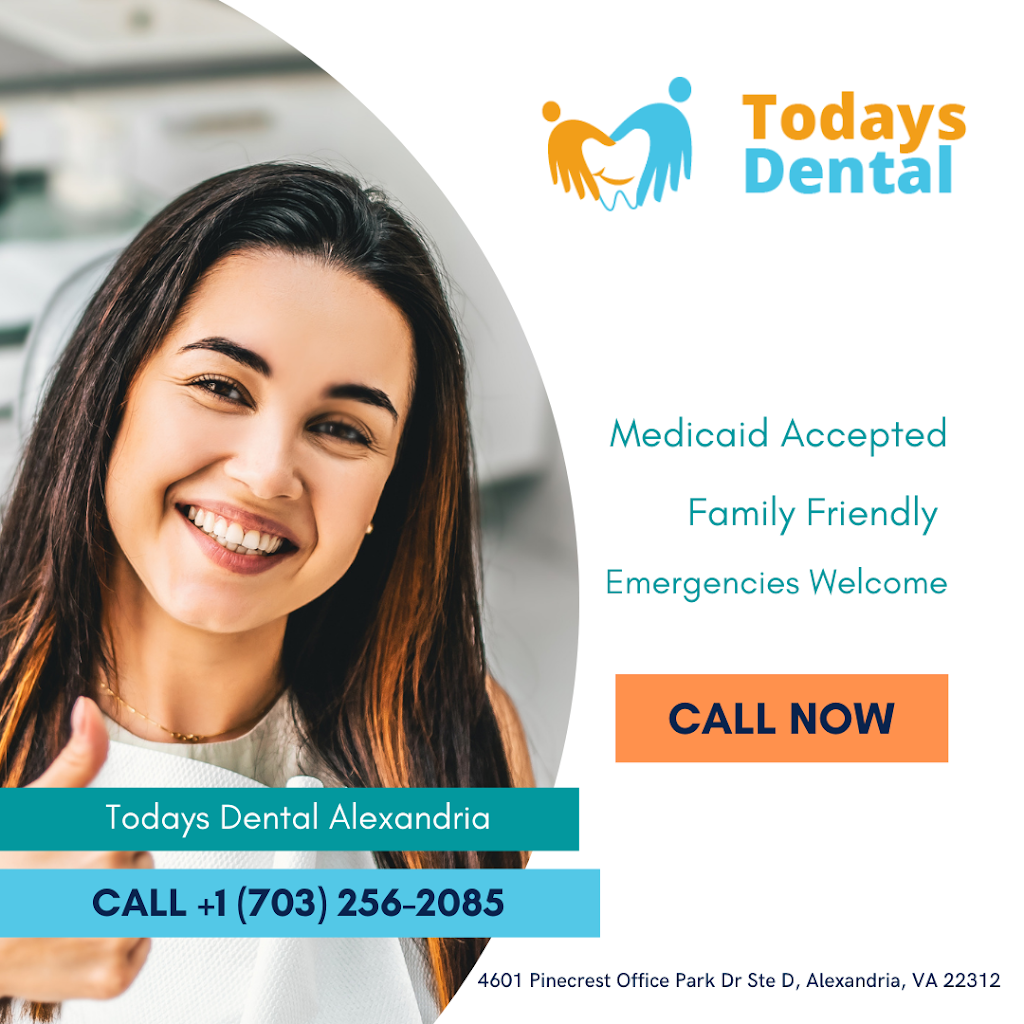 Todays Dental @ Alexandria | 4601 Pinecrest Office Park Dr D, Alexandria, VA 22312, USA | Phone: (703) 256-2085