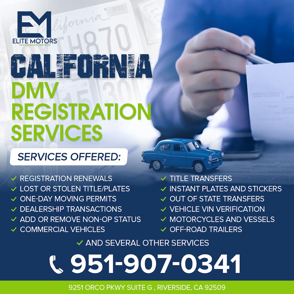 Elite Motors Registration Services | 9251 Orco Pkwy Suite G, Riverside, CA 92509, USA | Phone: (951) 907-0341