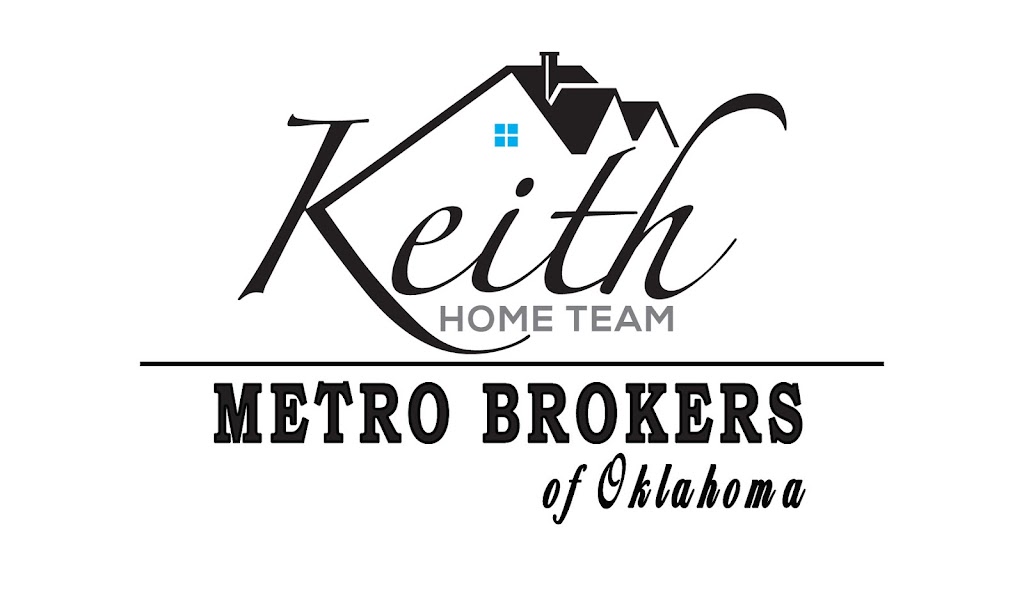 Keith Home Team - Metro Brokers of Oklahoma | 1601 Veterans Memorial Hwy Ste#3, Blanchard, OK 73010, USA | Phone: (405) 485-4461